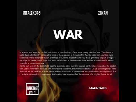 Intalek FT Zenan -- War (I Am Intalek Mix-Tape VL1)