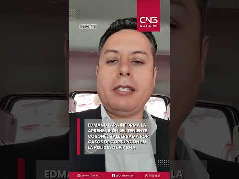 EDMAND LARA INFORMA LA APREHENSIÓN DEL TENIENTE CORONEL