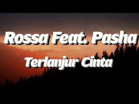 Rossa Feat. Pasha - Terlanjur Cinta (with Lyric)