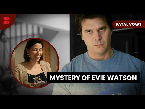 The Evie Watson Case - True Crime Series