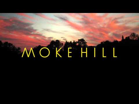 Moke Hill - Don't Know Where It Started (edit)