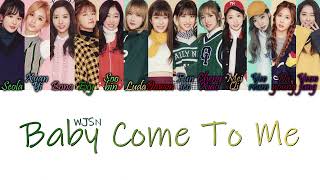 Cosmic Girls (WJSN/우주소녀) - Baby Come To Me Han/Rom/Eng Color Coded Lyrics