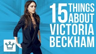15 Things You Didn&#39;t Know About Victoria Beckham