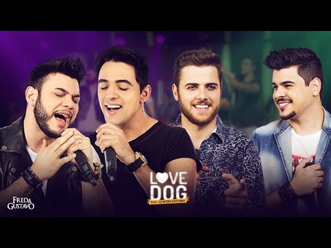 Fred & Gustavo - Love Dog part. Zé Neto & Cristiano (Clipe Oficial)