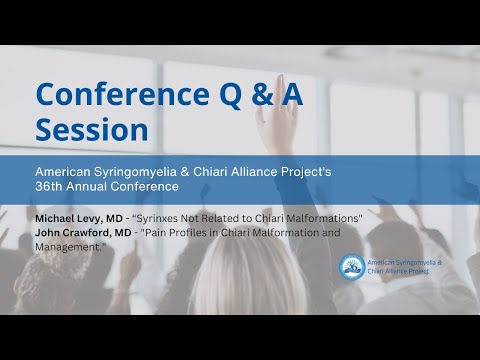 Chiari, Syrinx (Syringomyelia), Pain Management - Levy, Crawford - Q&A ASAP Conference 2024