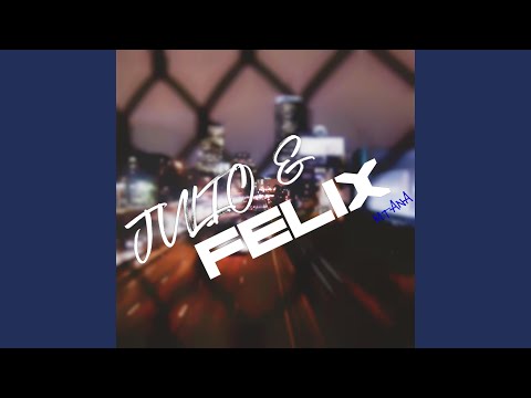 Julio & felix