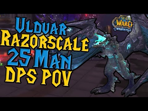 Ulduar Razorscale 25 Man Normal DPS POV - WOTLK Classic PTR