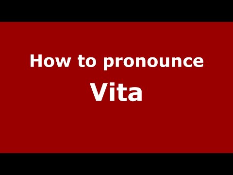 How to pronounce Vita