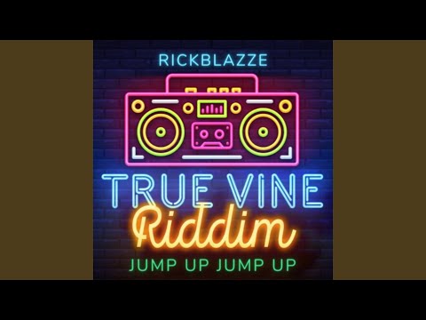 True Vine Riddim Jump up Jump Up