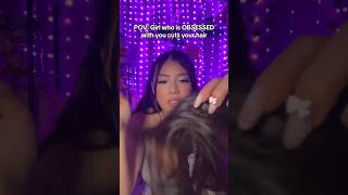 POV: Girl  who is OBSESSED with you cuts your hair ✂️ #shorts #asmr
