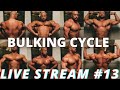 BULK CYCLE LIVE STREAM 13 | BEST BLOOD PRESSURE MED | INJECTING PECS | INTRA NUTR FOR CUT AND BULK