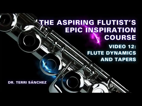 Video 12: FLUTE Dynamics & Tapers | The Aspiring Flutist’s Epic Inspiration Course