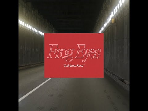 FROG EYES -  Rainbow Stew (Lyric Video)