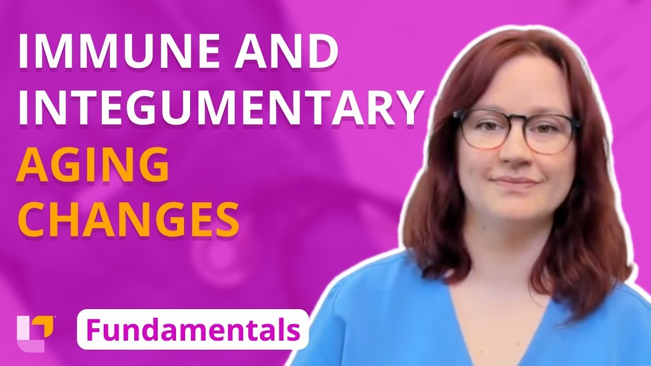 Immune & Integumentary Changes in Aging Adults: Gerontology  - Fundamentals of Nursin | @LevelUpRN