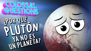 ¿¿¿Degradado??? 😥 ¿Por qué Plutón ya no es un planeta? | PREGUNTAS COLOSALES