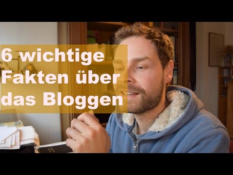 Einen eigenen Blog erstellen - 6 Fakten über das Bloggen
