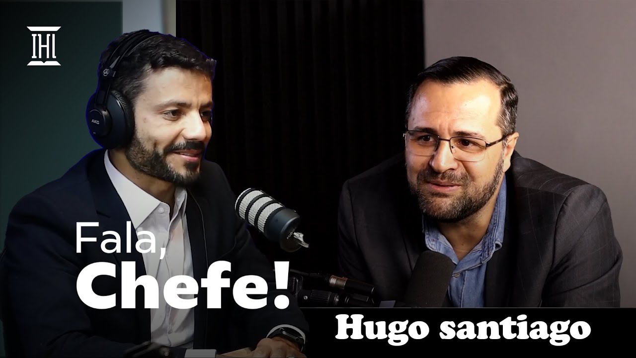 HUGO SANTIAGO | FALA CHEFE PODCAST #003