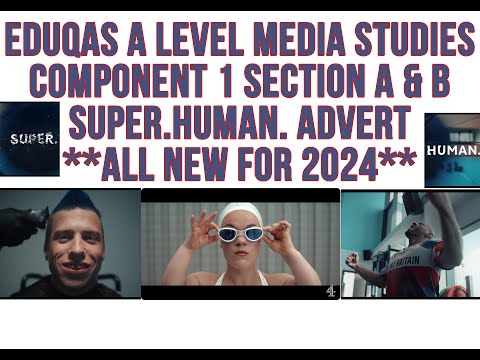 EDUQAS A-Level Media Studies Component 1 revision - Channel 4 Superhumans advert
