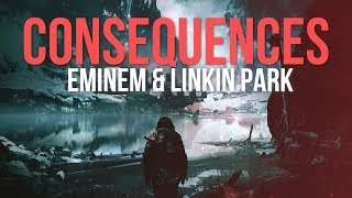 Eminem &amp; Linkin Park - Consequences [After Collision 2] (Mashup)