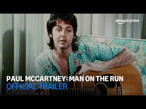 Paul McCartney: Man On The Run | Official Trailer | Amazon Prime