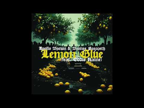 Apollo Brown x Bronze Nazareth - Lemon Glue feat. Eddie Kaine