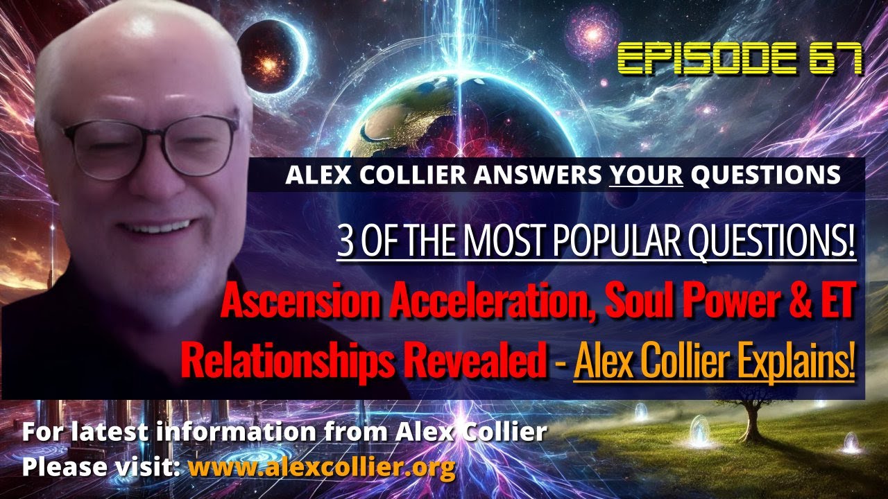 Ascension Acceleration, Soul Power & ET Relationships Revealed - Alex Collier Explains!
