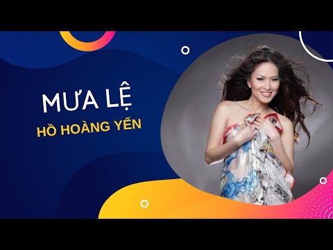 Mưa Lệ | Trình bày: Hồ Hoàng Yến | Sáng tác: Lam Phương