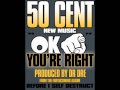 50 Cent - OK, You're Right (Prod. By Dr. Dre ...
