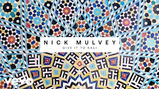 Nick Mulvey - Give It To Kali (Audio)