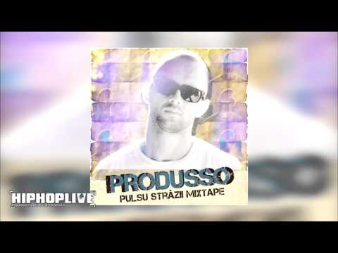 Produsso - Intro & Pulsu Strazii feat. Dj Wicked