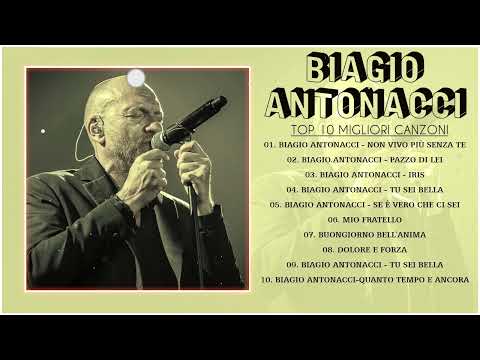 Biagio Antonacci Greatest Hits Full album  - Biagio Antonacci Best Songs - Best Of Biagio Antonacci