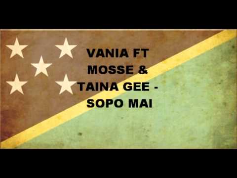 VANIA FT MOSSE & TAINA GEE - SOPO MAI (solomon Islands music 2014 )