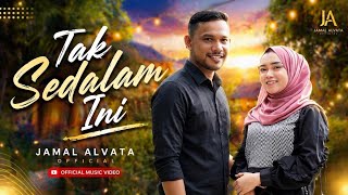 Download lagu JAMAL ALVATA TAK SEDALAM INI mp3