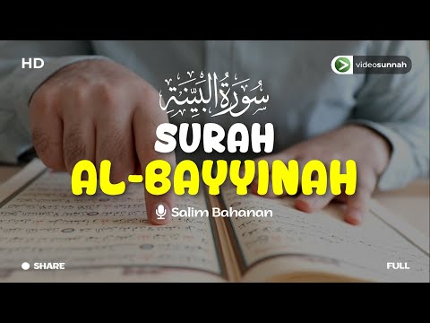 SALIM BAHANAN - SURAH AL-BAYYINAH (JUZ 30) DIULANG 7 KALI HINGGA HAFAL
