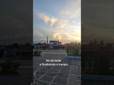 fim de tarde e fim de serviço por hoje em Brasileira pi