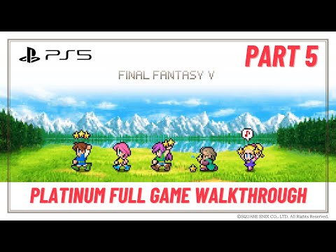 Final Fantasy V Pixel Remaster 100% Platinum Full Game Walkthrough (PS5, 4K) No Commentary - Part 5