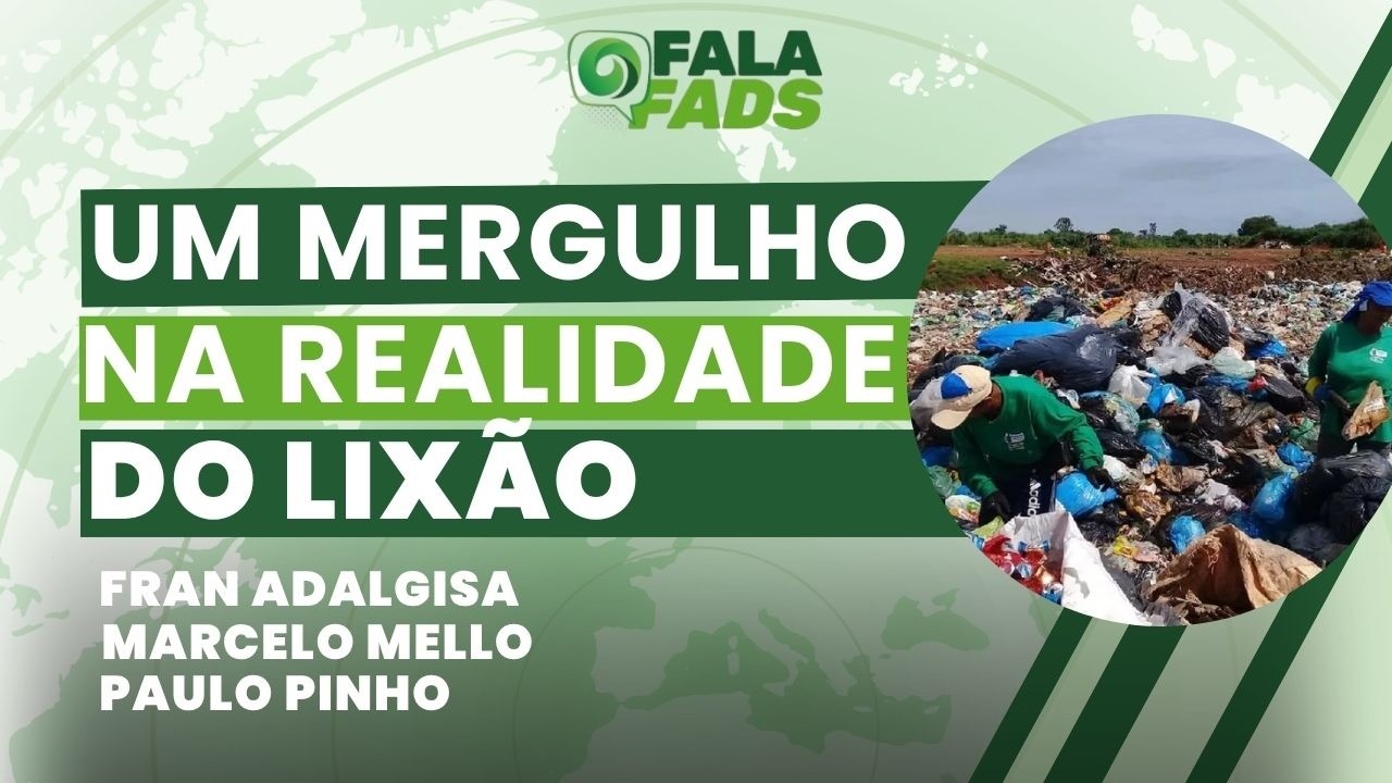 Catadores, dignidade e futuro: da utopia à hipocrisia | Fala FADS (22/07/26)