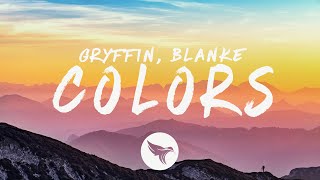 Gryffin &amp; Blanke - Colors (Lyrics) feat. Eyelar