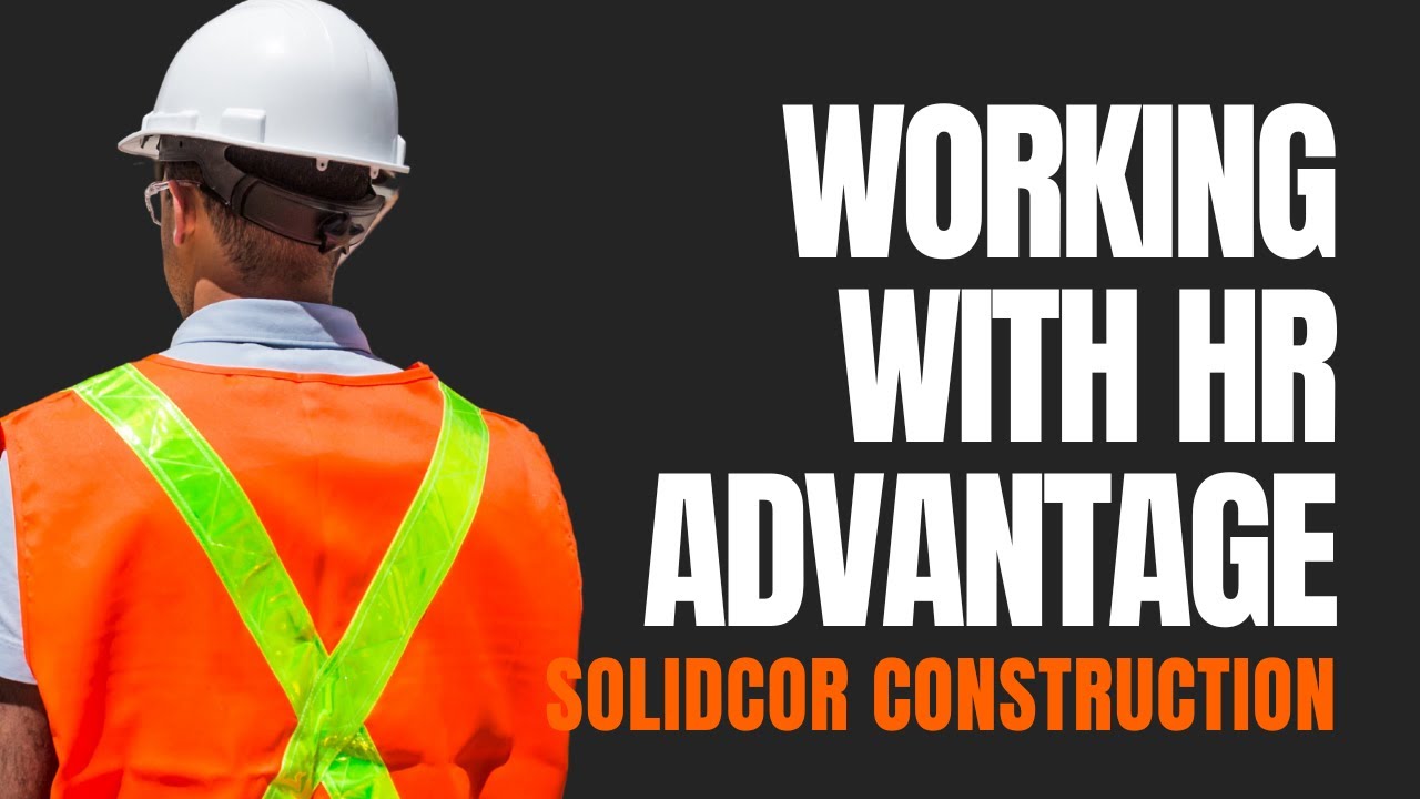 HR Advantage Customer Testimonial: SolidCOR Construction