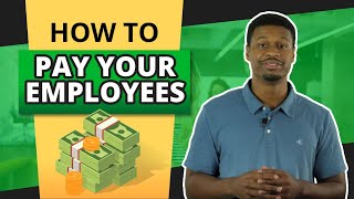 How to Pay Your Employees in a Small Business