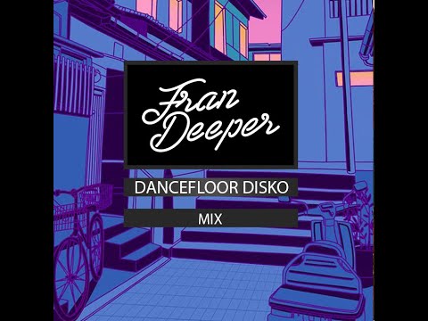 Fran Deeper - DANCEFLOOR DISKO - March 2024 Mix