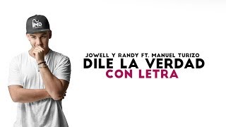 Dile La Verdad - Jowell y Randy Ft. Manuel Turizo  (Letra/Lyrics)  | NilaMusic