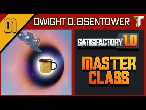 🟡Satisfactory MASTER CLASS 1.0 - 01 - Basics and Dwight D. Eisentower