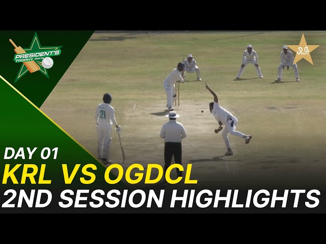 2nd Session Highlights | KRL vs OGDCL | President Trophy | 2025-26 | Day 1 | PCB | M2Y1S