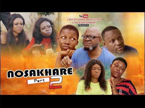 NOSAKHARE PART 2 LATEST  EDO MOVIE 2020.