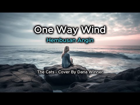 One Way Wind - Dana Winner (Lyrics & Indonesian Translation)