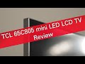 TCL C805 mini LED LCD TV review (2023) - mini LED for everyone?
