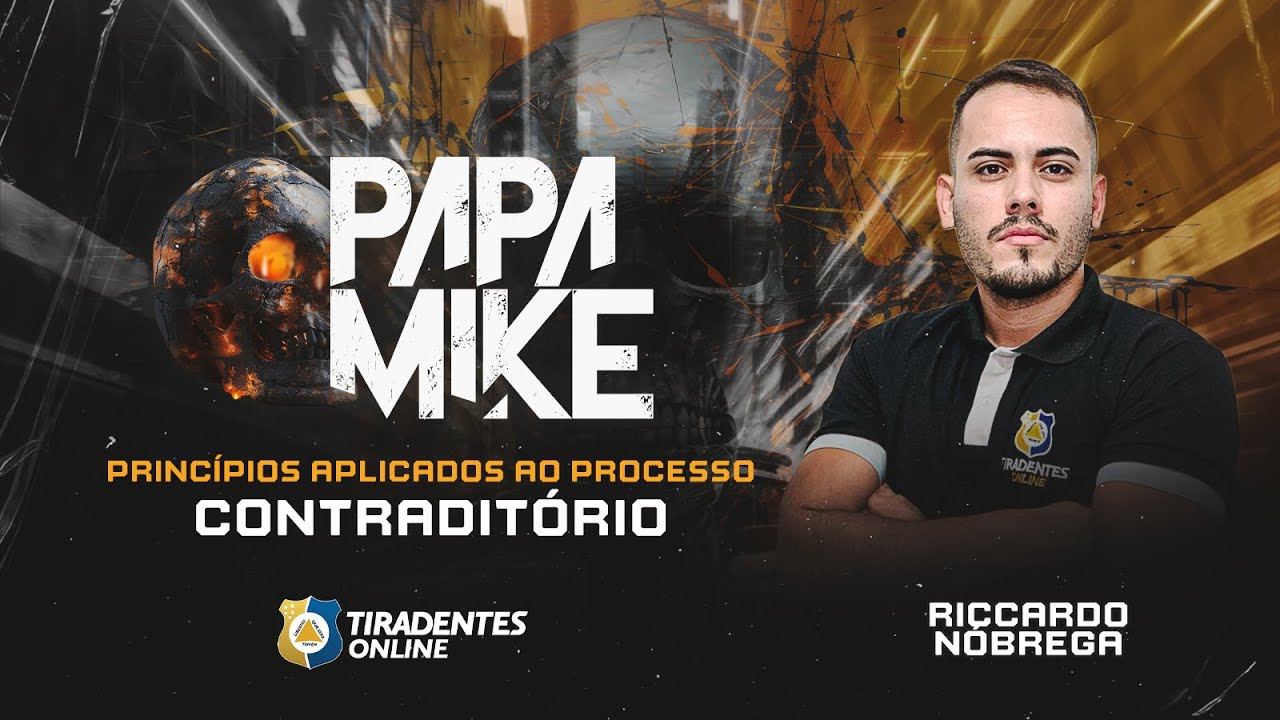 PAPA MIKE | PROCESSO PENAL - CONTRADITÓRIO  | RICCARDO NÓBREGA