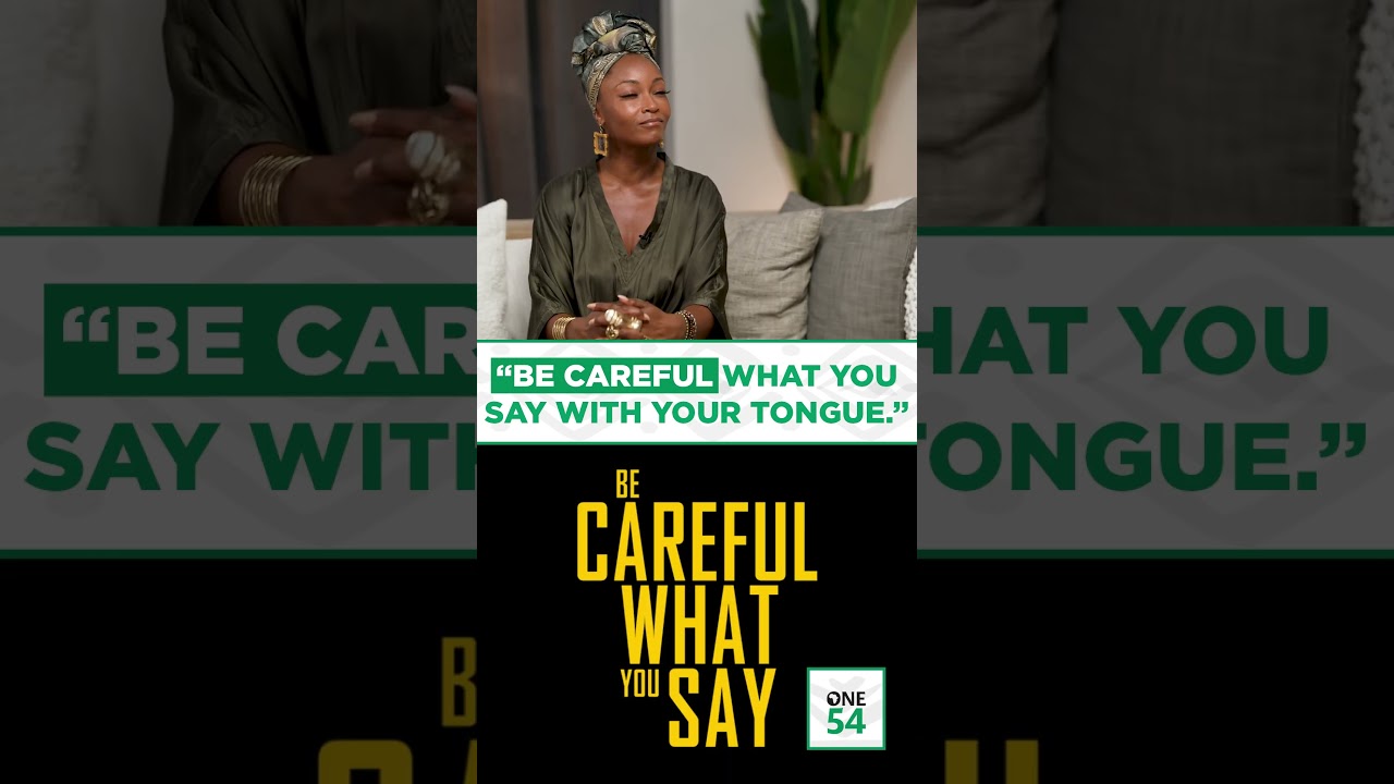 "Be Careful What You Say With Your Tongue." | One54 Africa Podcast