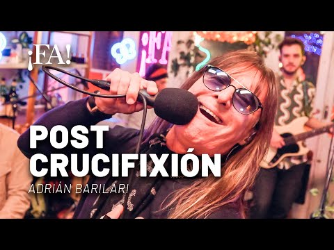 Post Crucifixión – Adrián Barilari (con Mex Urtizberea) | Sesiones ¡FA!
